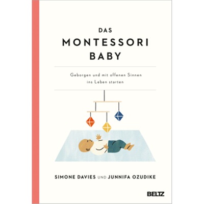 预订不退不换德语THE MONTESSORI BABY. A Parent's Guide to Nurturing Your Baby with Love, Re[9783407867155]