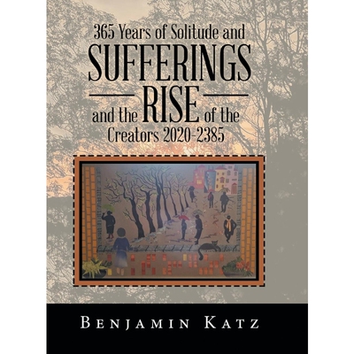 按需印刷365 Years of Solitude and Sufferings  and the Rise of the Creators 2020-2385[9781796035254]