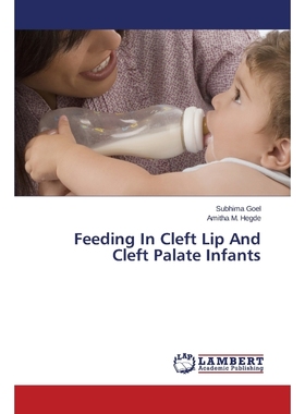按需印刷Feeding In Cleft Lip And Cleft Palate Infants[9783659382123]