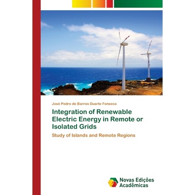 按需印刷Integration of Renewable Electric Energy in Remote or Isolated Grids[9786202173810]