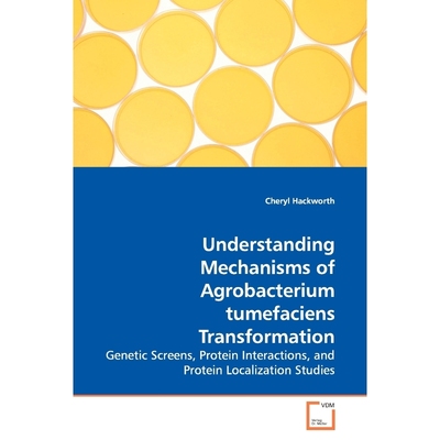 按需印刷Understanding Mechanisms of Agrobacterium tumefaciens Transformation[9783639137453]