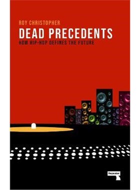 预订Dead Precedents:How Hip-Hop Defines the Future