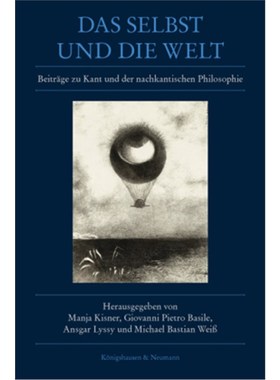 预订【德语】Das Selbst und die Welt:Beiträge zu Kant und der nachkantischen Philosophie. Fe