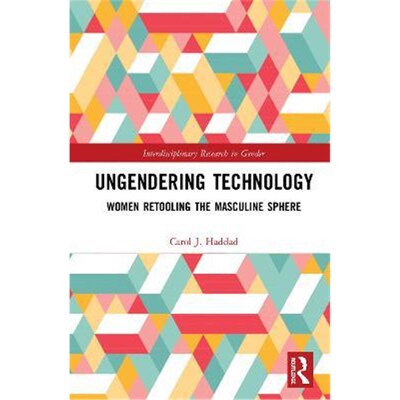 按需印刷Ungendering Technology:Women Retooling the Masculine Sphere[9780367221287]