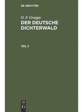 按需印刷DEG O. F. Gruppe: Der deutsche Dichterwald. Teil 2[9783111217086]