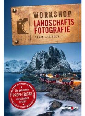 预订【德语】 Workshop Landschaftsfotografie:Die geheimen Profi-Tricks verständlich erklärt