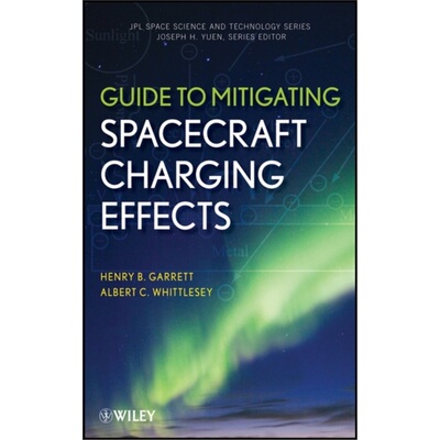 预订不退不换Guide to Mitigating Spacecraft Charging Effects[9781118186459]