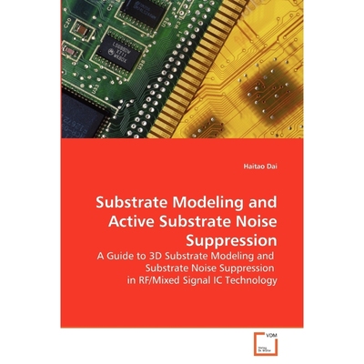 按需印刷Substrate Modeling and Active Substrate Noise Suppression[9783639262803]