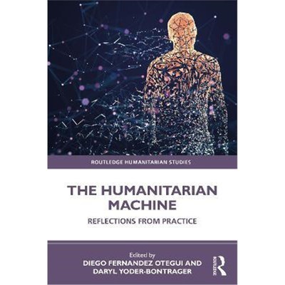 按需印刷The Humanitarian Machine:Reflections from Practice[9780367689759]