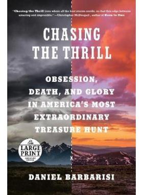 预订Chasing the Thrill:Obsession, Death, and Glory in America's Most Extraordinary Treasure Hunt
