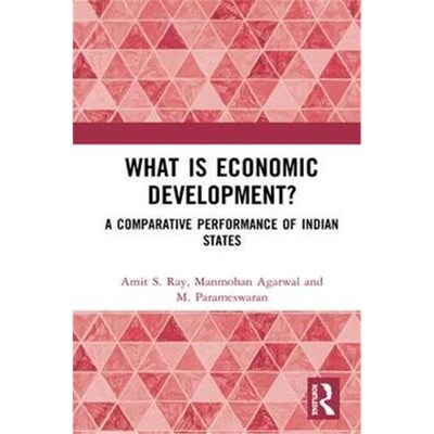 按需印刷不退不换What is Economic Development?:A comparative performance of Indian states[9780367137298]