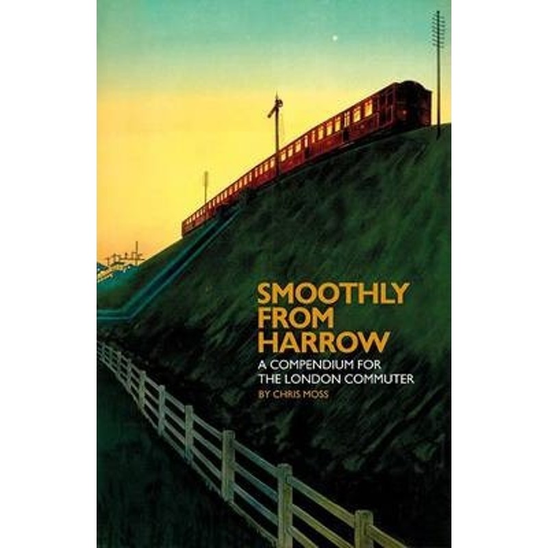 预订smoothly from harrow:a compendium for the london commuter