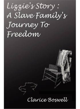 按需印刷Lizzie's Story:A Slave Family's Journey to Freedom[9780759699205]