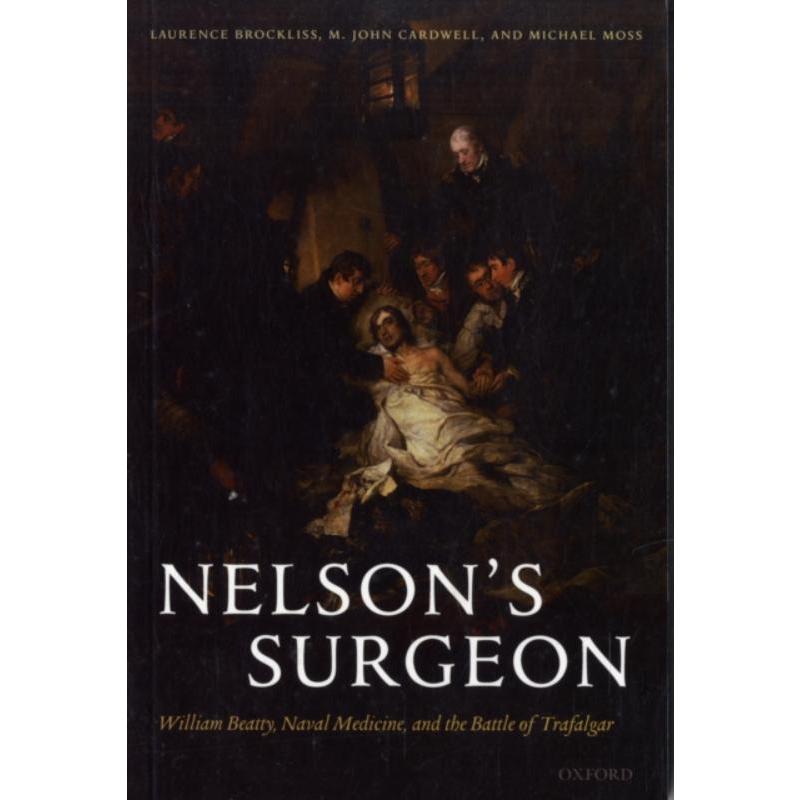 预订Nelson's Surgeon:William Beatty, Naval Medicine, and the Battle of Trafalgar-封面