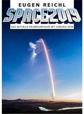预订【德语】 SPACE 2019:Das aktuelle Raumfahrtjahr mit Chronik 2018