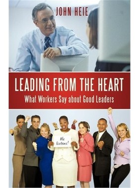 按需印刷Leading from the Heart:What Workers Say about Good Leaders[9781450204439]