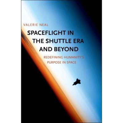 预订Spaceflight in the Shuttle Era and Beyond:Redefining Humanity's Purpose in Space