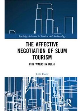 按需印刷不退不换The Affective Negotiation of Slum Tourism:City Walks in Delhi[9781138729896]