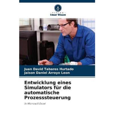 预订【德语】 Entwicklung eines Simulators für die automatische Prozesssteuerung.:In Microsoft Ex