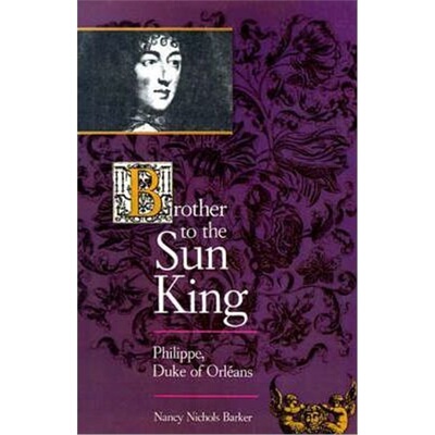 按需印刷不退不换Brother to the Sun King:Philippe, Duke of Orleans[9780801861642]
