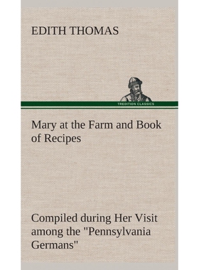 按需印刷不退不换Mary at the Farm and Book of Recipes Compiled during Her Visit among the 