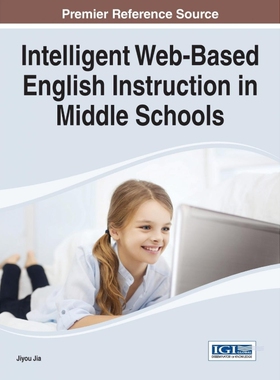 按需印刷不退不换Intelligent Web-Based English Instruction in Middle Schools[9781466666078]