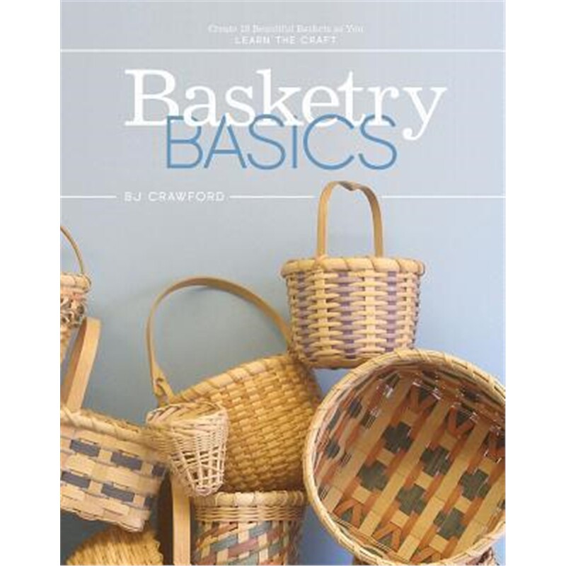 预订basketry basics: create 18 beautiful baskets as you learn