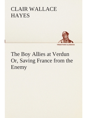 按需印刷The Boy Allies at Verdun Or, Saving France from the Enemy[9783849510152]