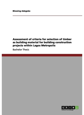 预订Assessment of criteria for selection of timber as building material for building construction projec