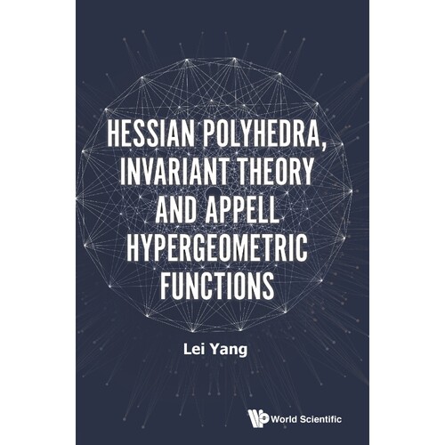 按需印刷不退不换Hessian Polyhedra, Invariant Theory and Appell Hypergeometric Functions[9789813209473]