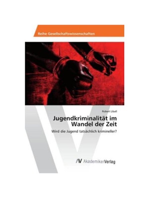 预订【德语】Jugendkriminalit?t im Wandel der Zeit:Wird die Jugend tats?chlich krimineller?