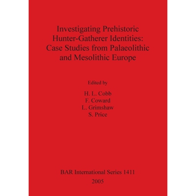 按需印刷Investigating Prehistoric Hunter-Gatherer Identities[9781841718545]