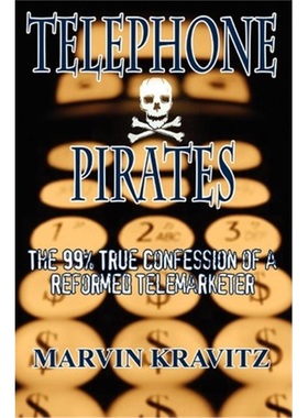 按需印刷Telephone Pirates:The 99% True Confession of a Reformed Telemarketer[9780759699533]