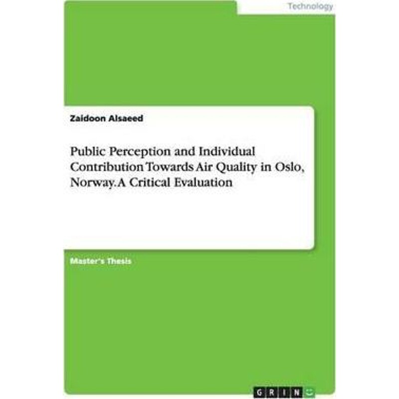 预订不退不换Public Perception and Individual Contribution Towards Air Quality in Oslo, Norway. A Critical Evalua