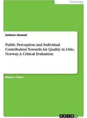 预订Public Perception and Individual Contribution Towards Air Quality in Oslo, Norway. A Critical Evalua
