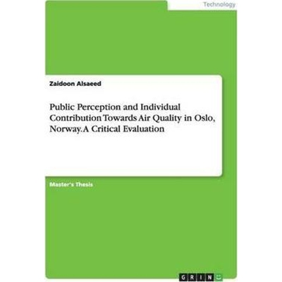 预订Public Perception and Individual Contribution Towards Air Quality in Oslo, Norway. A Critical Evalua