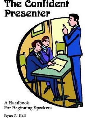 按需印刷The Confident Presenter: A Handbook for Beginning Speakers[9781410760449]