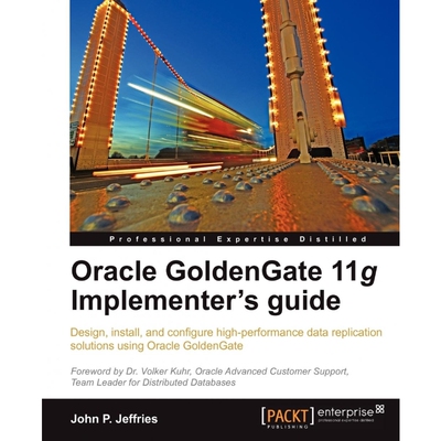 按需印刷不退不换Oracle Goldengate 11g Implementer's Guide[9781849682008]