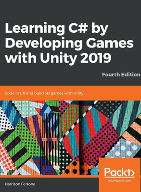按需印刷Learning C# by Developing Games with Unity 2019_Fourth Edition[9781789532050]