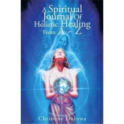 按需印刷A Spiritual Journal of Holistic Healing from A Z[9781452545929]