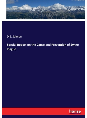 按需印刷Special Report on the Cause and Prevention of Swine Plague[9783337329143]