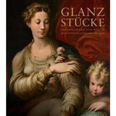 预订【德语】 Glanzstücke:Gemäldegalerie Alte Meister Skulpturensammlung bis 1800