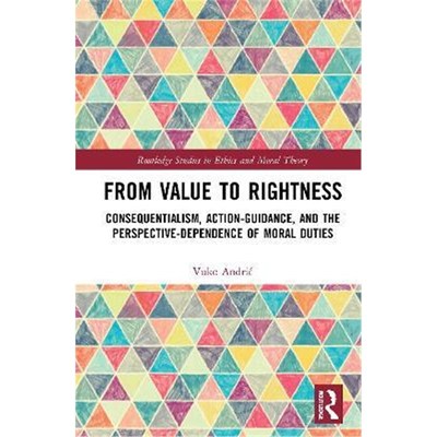 按需印刷 From Value to Rightness:Consequentialism, Action-Gu