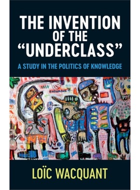 预订The Invention of the 'Underclass':A Study in t