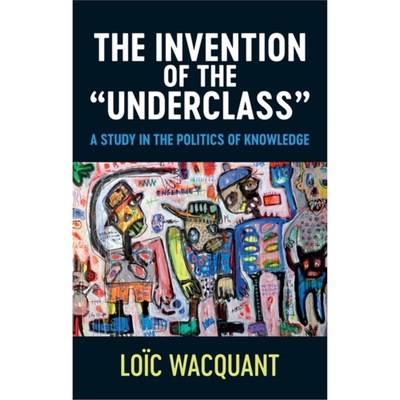 预订The Invention of the 'Underclass':A Study in t