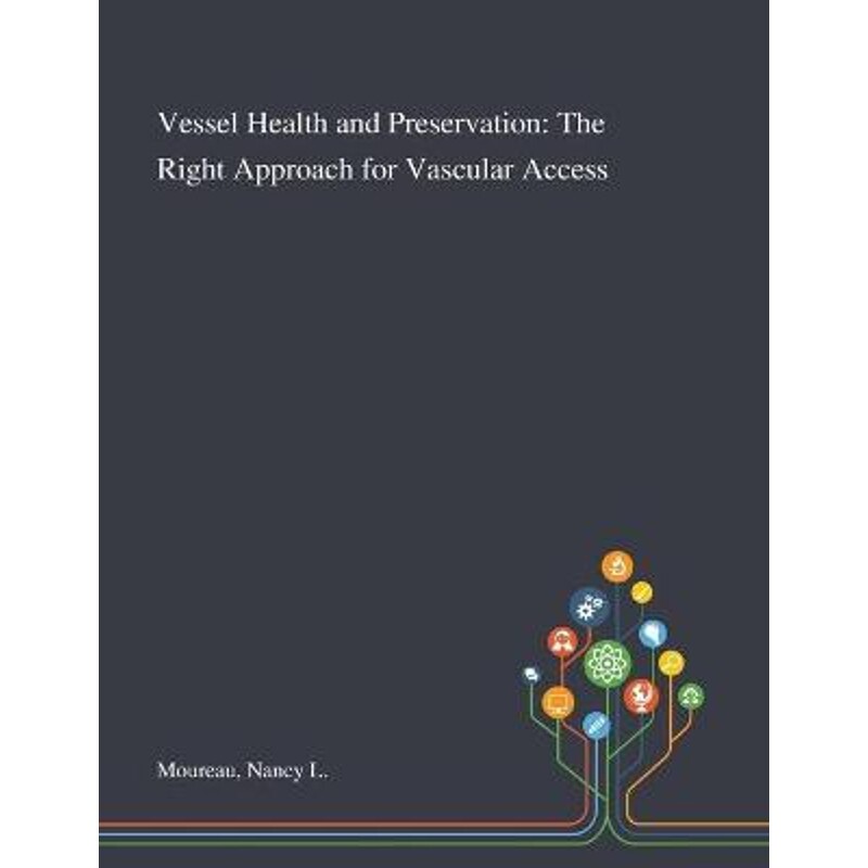 按需印刷不退不换Vessel Health and Preservation:The Right Approach for Vascular Access[9781013275708]