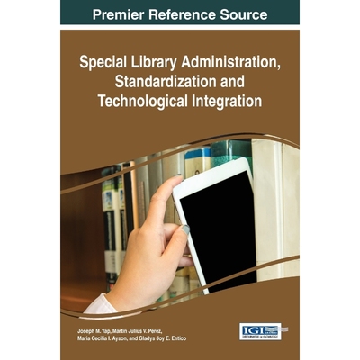 按需印刷Special Library Administration, Standardization and Technological Integration[9781466695429]