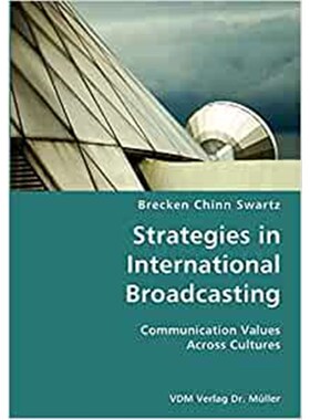 按需印刷不退不换Strategies in International Broadcasting- Communication Values Across Cultures[9783836421706]
