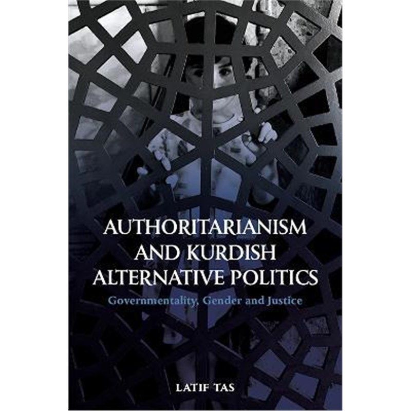 预订authoritarianism and kurdish alternative politics