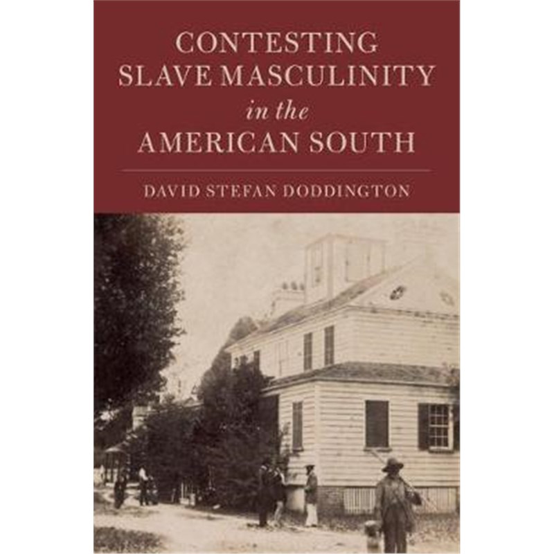 按需印刷Contesting Slave Masculinity in the American South[9781108439244]